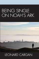9780742559592-0742559599-Being Single On Noah's Ark