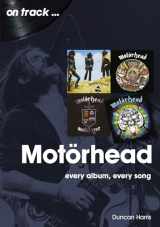9781789521733-1789521734-Motorhead: Every Album Every Song (On Track)