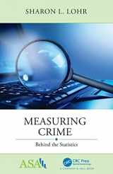 9781138489073-1138489077-Measuring Crime: Behind the Statistics (ASA-CRC Series on Statistical Reasoning in Science and Society)