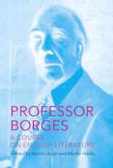 9780811218757-0811218759-Professor Borges: A Course on English Literature