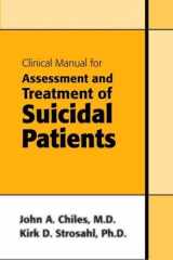 9781585621408-1585621404-Clinical Manual For Assessment And Treatment Of Suicidal Patients