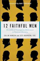 9780801077760-0801077761-12 Faithful Men: Portraits of Courageous Endurance in Pastoral Ministry