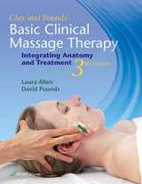 9781451185461-1451185464-Clay & Pounds' Basic Clinical Massage Therapy: Integrating Anatomy and Treatment