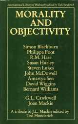 9780710099914-0710099916-Morality and Objectivity: A Tribute to J.L. MacKie (International Library of Philosophy)