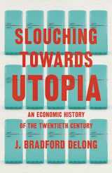 9780465019595-0465019595-Slouching Towards Utopia: An Economic History of the Twentieth Century