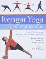 9781402726897-1402726899-Iyengar Yoga for Motherhood: Safe Practice for Expectant & New Mothers