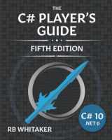 9780985580155-0985580151-The C# Player's Guide (5th Edition)
