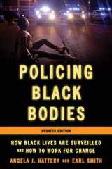 9781538142547-1538142546-Policing Black Bodies: How Black Lives Are Surveilled and How to Work for Change