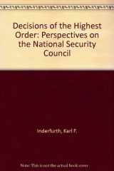 9780534093426-0534093426-Decisions of the Highest Order: Perspectives on the National Security Council