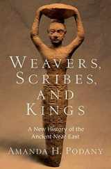 9780190059040-0190059044-Weavers, Scribes, and Kings: A New History of the Ancient Near East