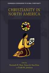 9781399507431-1399507435-Christianity in North America (Edinburgh Companions to Global Christianity)