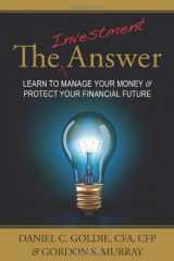 9780982894705-0982894708-The Investment Answer: Learn to Manage Your Money & Protect Your Financial Future
