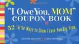 9780743281881-0743281888-"I Owe You, Mom" Coupon Book: 52 Little Ways to Show I Love You Big-Time