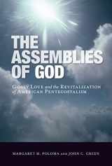 9780814767832-0814767834-The Assemblies of God: Godly Love and the Revitalization of American Pentecostalism