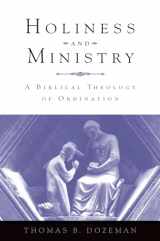 9780195367331-0195367332-Holiness and Ministry: A Biblical Theology of Ordination