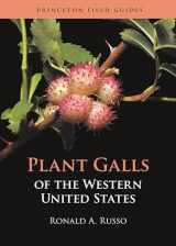 9780691205762-0691205760-Plant Galls of the Western United States (Princeton Field Guides, 142)