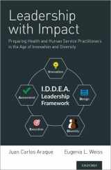 9780190932428-0190932422-Leadership with Impact: Preparing Health and Human Service Practitioners in the Age of Innovation and Diversity