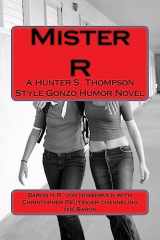 9781977753632-1977753639-Mister R: A gonzo style humor novel