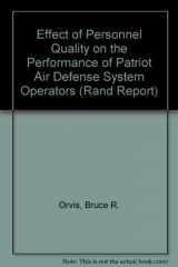 9780833011725-0833011723-Effect of Personnel Quality on the Performance of Patriot Air Defense System Operators (Rand Report)