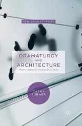9781349559046-1349559040-Dramaturgy and Architecture: Theatre, Utopia and the Built Environment (New Dramaturgies)