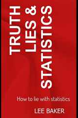 9781973471028-1973471027-Truth, Lies & Statistics: How to Lie with Statistics (Bite-Size Stats)