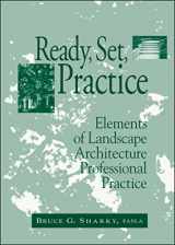 9780471555124-0471555126-Ready, Set, Practice: Elements of Landscape Architecture Professional Practice