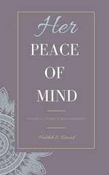 9781733752039-173375203X-Her Peace of Mind: Thoughts, Poems, & Encouragement