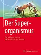 9783662461853-3662461854-Der Superorganismus: Der Erfolg von Ameisen, Bienen, Wespen und Termiten (German Edition)