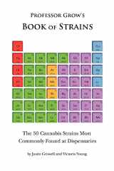 9780615492032-0615492037-Book of Strains: The 50 Cannabis Strains Most Commonly Found at Dispensaries