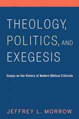 9781532614927-1532614926-Theology, Politics, and Exegesis: Essays on the History of Modern Biblical Criticism