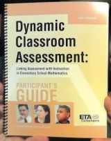 9780740642579-074064257X-Dynamic Classroom Assessment: Linking Assessment with Instruction in Elementary School Mathematics - Core Program Participant's Guide