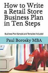 9781674929095-1674929099-How to Write a Retail Store Business Plan in Ten Steps: Business Plan Sample and Template Included