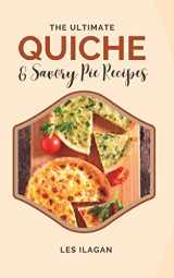 9781518744402-1518744400-The Ultimate Quiche & Savory Pie Recipes