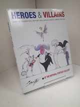 9781855143388-1855143380-Heroes & Villains: Over Fifty Celebrities, Writers and Experts Debate Famous Britons