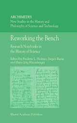 9781402010392-1402010397-Reworking the Bench: Research Notebooks in the History of Science (Archimedes, 7)