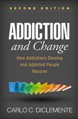 9781462533237-146253323X-Addiction and Change: How Addictions Develop and Addicted People Recover