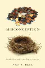 9780813564791-0813564794-Misconception: Social Class and Infertility in America (Families in Focus)