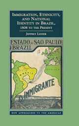 9780521193627-0521193621-Immigration, Ethnicity, and National Identity in Brazil, 1808 to the Present (New Approaches to the Americas)