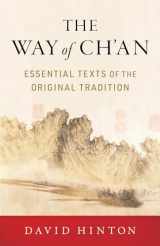 9781611809237-1611809231-The Way of Ch'an: Essential Texts of the Original Tradition