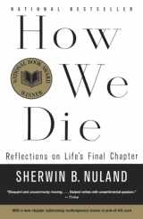 9780679742449-0679742441-How We Die: Reflections on Life's Final Chapter, New Edition (National Book Award Winner)