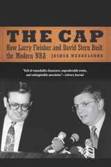 9781496233103-1496233107-The Cap: How Larry Fleisher and David Stern Built the Modern NBA
