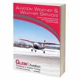 9781618541215-1618541218-Gleim Aviation Weather And Weather Services 7th Edition