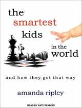 9781452616117-1452616116-The Smartest Kids in the World: And How They Got That Way