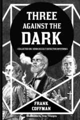 9781736711439-1736711431-Three Against the Dark: Collected Dr. Venn Occult Detective Mysteries