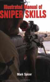9780760326749-0760326746-Illustrated Manual of Sniper Skills