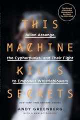 9780142180495-0142180491-This Machine Kills Secrets: Julian Assange, the Cypherpunks, and Their Fight to Empower Whistleblowers