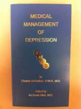 9780929240701-0929240707-Medical Management of Depression