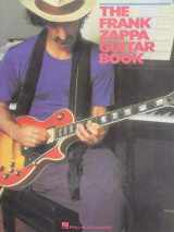9781495064890-1495064891-The Frank Zappa Guitar Book: Transcribed by and Featuring an Introduction by Steve Vai