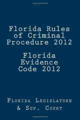 9781477576281-1477576282-Florida Rules of Criminal Procedure 2012 Florida Evidence Code 2012