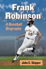 9780786475612-0786475617-Frank Robinson: A Baseball Biography